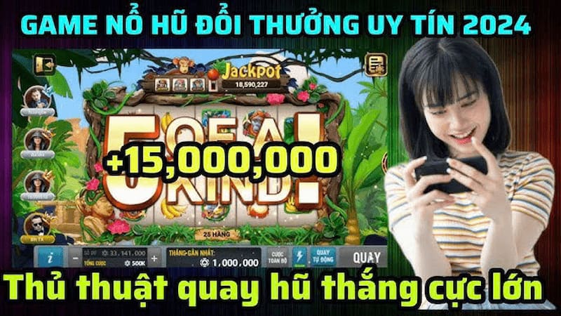 Thủ thuật quay hũ thắng lớnThủ thuật quay hũ thắng lớn 